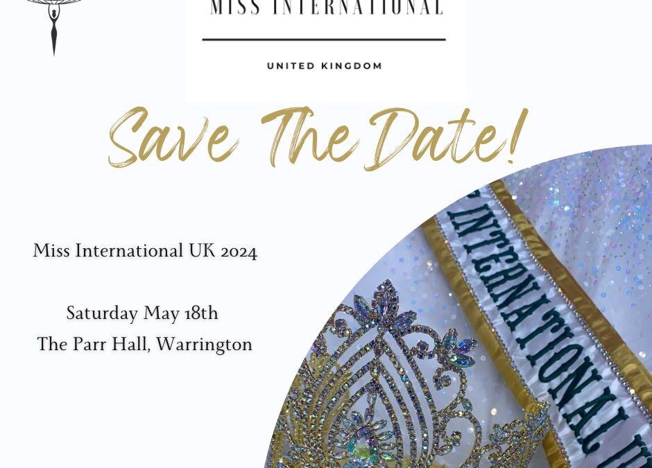 Announcement! The Miss International UK 2024 Date!